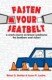 Fasten Your Seatbelt.
